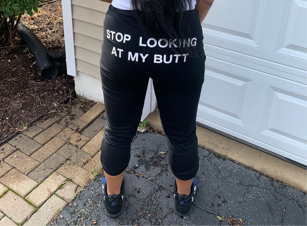 Stop Looking at my Butt Stretchy Joggers